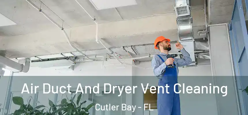  Air Duct And Dryer Vent Cleaning Cutler Bay - FL
