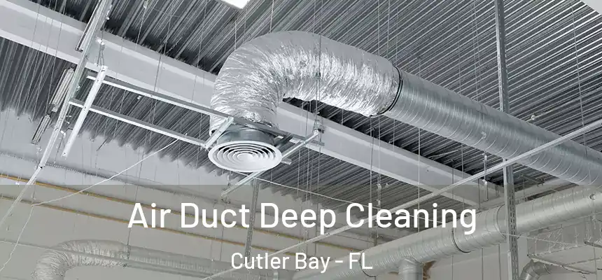  Air Duct Deep Cleaning Cutler Bay - FL