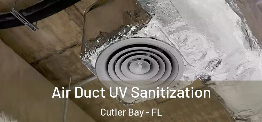  Air Duct UV Sanitization Cutler Bay - FL