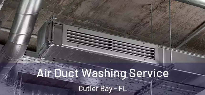  Air Duct Washing Service Cutler Bay - FL
