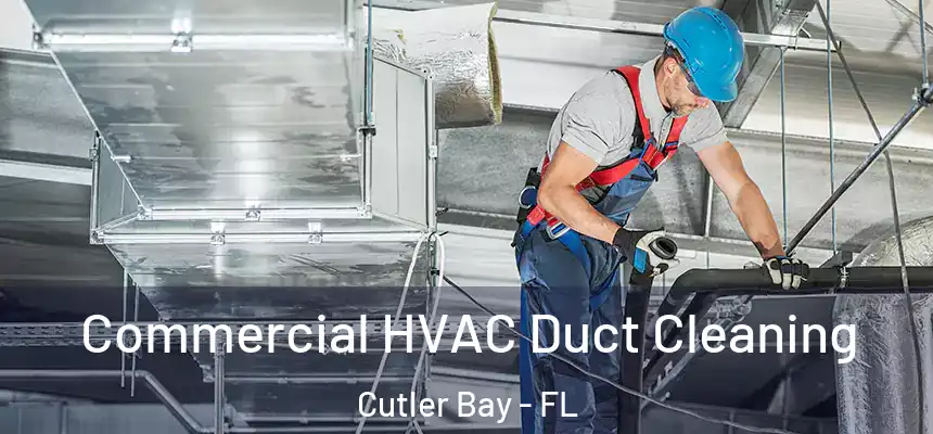  Commercial HVAC Duct Cleaning Cutler Bay - FL