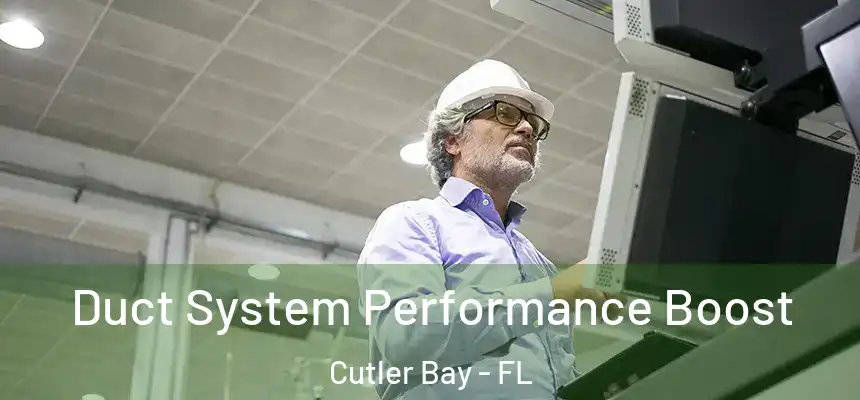  Duct System Performance Boost Cutler Bay - FL