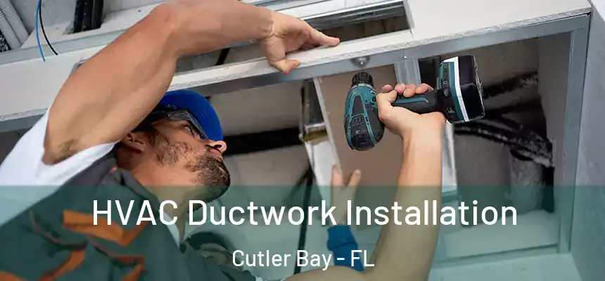  HVAC Ductwork Installation Cutler Bay - FL
