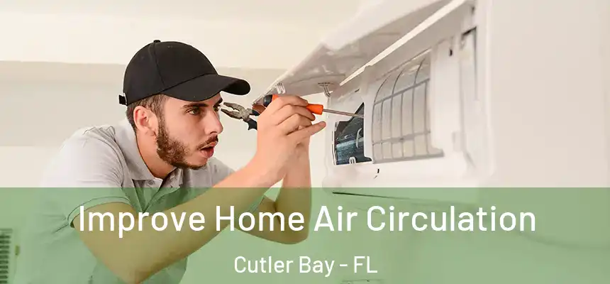  Improve Home Air Circulation Cutler Bay - FL