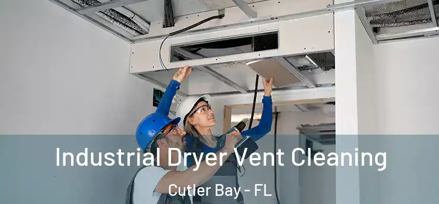 Industrial Dryer Vent Cleaning Cutler Bay - FL