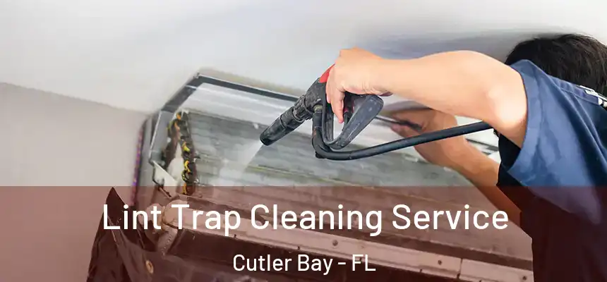  Lint Trap Cleaning Service Cutler Bay - FL